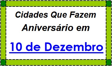 Cidades Brasileiras Que Fazem Aniversário no Dia 10 de Dezembro