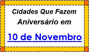 Cidades Brasileiras Que Fazem Aniversário no Dia 10 de Novembro