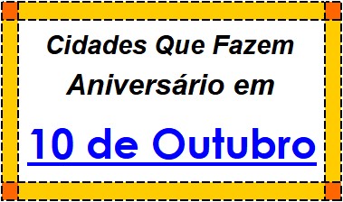 Cidades Brasileiras Que Fazem Aniversário no Dia 10 de Outubro