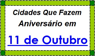 Cidades Brasileiras Que Fazem Aniversário no Dia 11 de Outubro