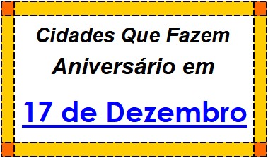 Cidades Brasileiras Que Fazem Aniversário no Dia 17 de Dezembro