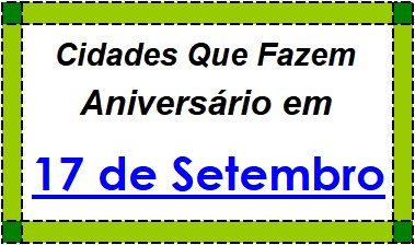 Cidades Brasileiras Que Fazem Aniversário no Dia 17 de Setembro