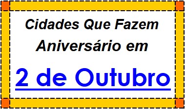 Cidades Brasileiras Que Fazem Aniversário no Dia 2 de Outubro