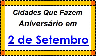 Cidades Brasileiras Que Fazem Aniversário no Dia 2 de Setembro