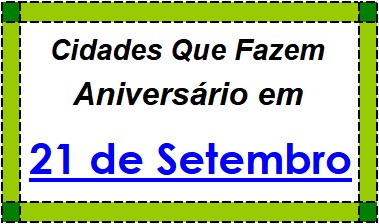 Cidades Brasileiras Que Fazem Aniversário no Dia 21 de Setembro