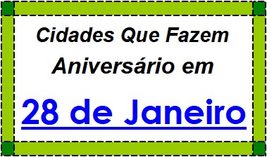 Cidades Brasileiras Que Fazem Aniversário no Dia 28 de Janeiro