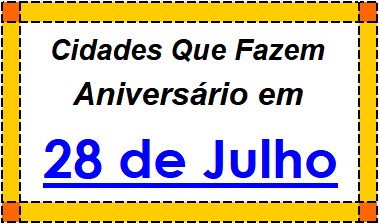 Cidades Brasileiras Que Fazem Aniversário no Dia 28 de Julho