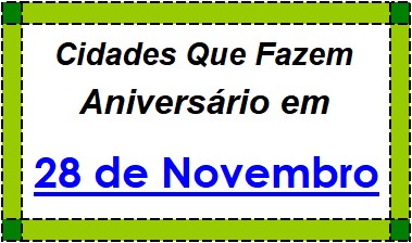 Cidades Brasileiras Que Fazem Aniversário no Dia 28 de Novembro