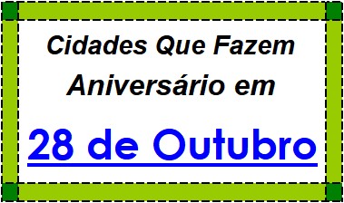 Cidades Brasileiras Que Fazem Aniversário no Dia 28 de Outubro