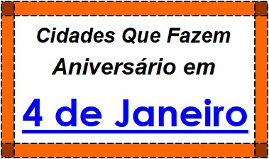 Cidades Brasileiras Que Fazem Aniversário no Dia 4 de Janeiro