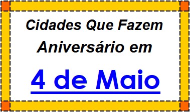 Cidades Brasileiras Que Fazem Aniversário no Dia 4 de Maio