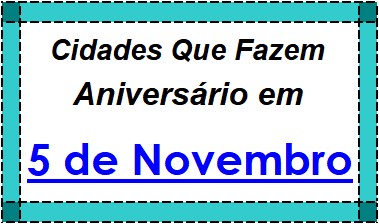 Cidades Brasileiras Que Fazem Aniversário no Dia 5 de Novembro