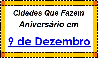 Cidades Brasileiras Que Fazem Aniversário no Dia 9 de Dezembro