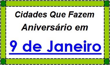 Cidades Brasileiras Que Fazem Aniversário no Dia 9 de Janeiro