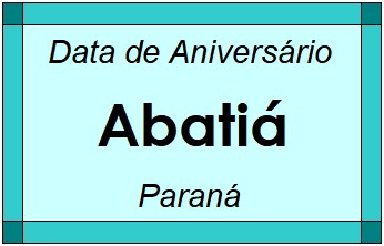 Data de Aniversário da Cidade Abatiá