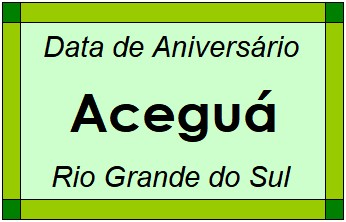 Data de Aniversário da Cidade Aceguá