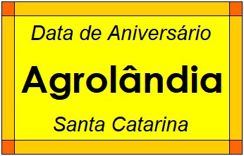 Data de Aniversário da Cidade Agrolândia