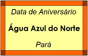 Data de Aniversário da Cidade Água Azul do Norte