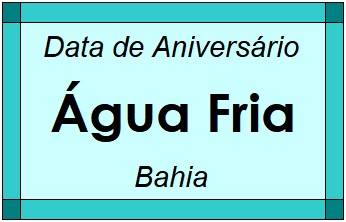 Data de Aniversário da Cidade Água Fria