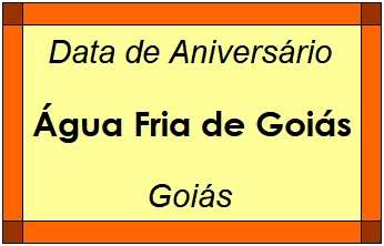 Data de Aniversário da Cidade Água Fria de Goiás