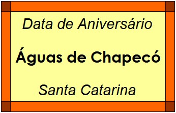 Data de Aniversário da Cidade Águas de Chapecó