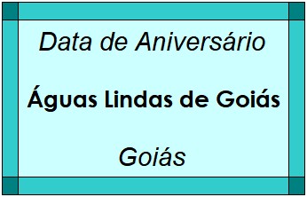 Data de Aniversário da Cidade Águas Lindas de Goiás