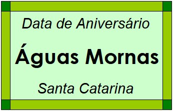 Data de Aniversário da Cidade Águas Mornas