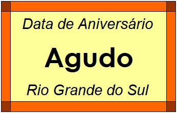 Data de Aniversário da Cidade Agudo