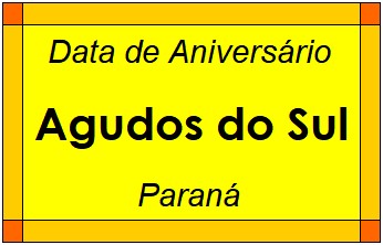 Data de Aniversário da Cidade Agudos do Sul