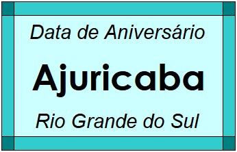 Data de Aniversário da Cidade Ajuricaba