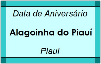 Data de Aniversário da Cidade Alagoinha do Piauí