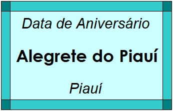 Data de Aniversário da Cidade Alegrete do Piauí