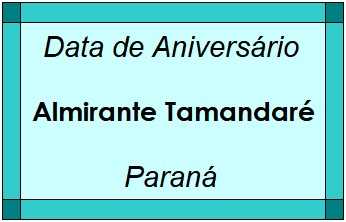 Data de Aniversário da Cidade Almirante Tamandaré