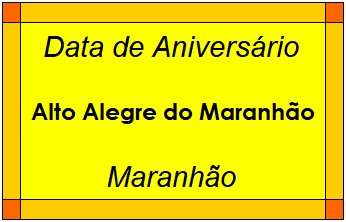 Data de Aniversário da Cidade Alto Alegre do Maranhão