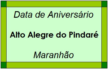 Data de Aniversário da Cidade Alto Alegre do Pindaré