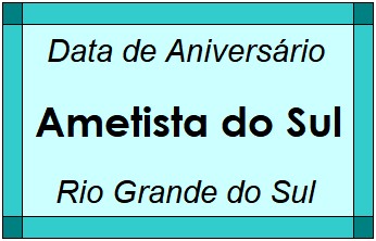 Data de Aniversário da Cidade Ametista do Sul