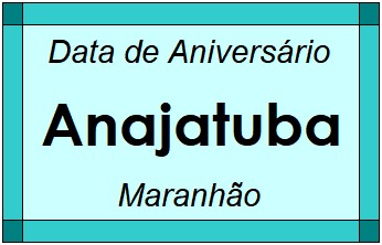 Data de Aniversário da Cidade Anajatuba