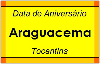 Data de Aniversário da Cidade Araguacema