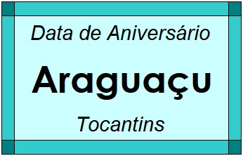 Data de Aniversário da Cidade Araguaçu