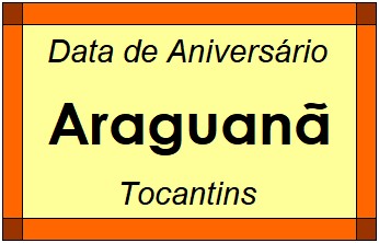 Data de Aniversário da Cidade Araguanã