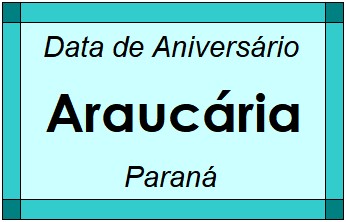 Data de Aniversário da Cidade Araucária