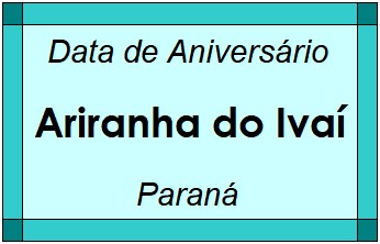 Data de Aniversário da Cidade Ariranha do Ivaí