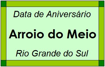 Data de Aniversário da Cidade Arroio do Meio