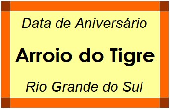 Data de Aniversário da Cidade Arroio do Tigre