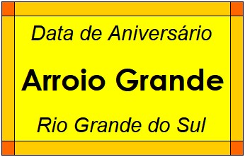 Data de Aniversário da Cidade Arroio Grande