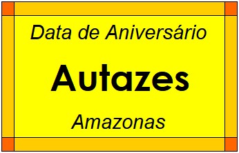 Data de Aniversário da Cidade Autazes