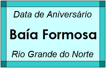 Data de Aniversário da Cidade Baía Formosa