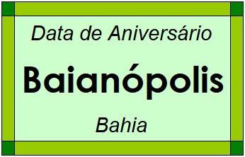 Data de Aniversário da Cidade Baianópolis