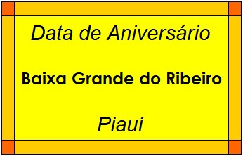 Data de Aniversário da Cidade Baixa Grande do Ribeiro