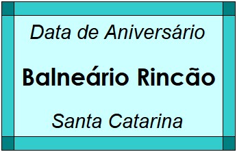 Data de Aniversário da Cidade Balneário Rincão